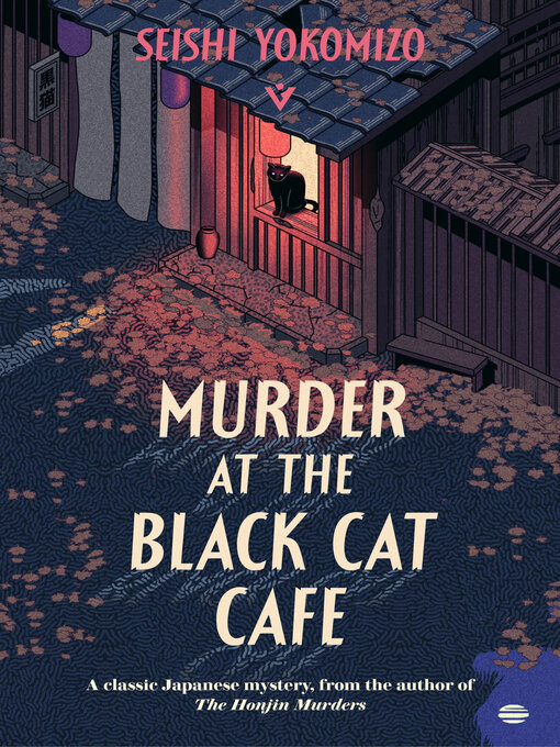 Title details for Murder at the Black Cat Café by Seishi Yokomizo - Available